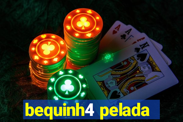 bequinh4 pelada